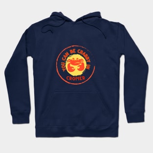 You can be Crabby in Cromer Hoodie